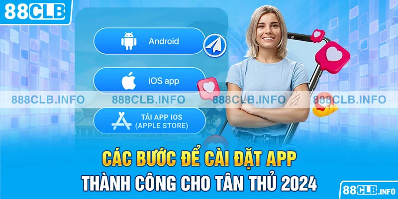 Các bước để cài đặt app thành công cho tân thủ 2024