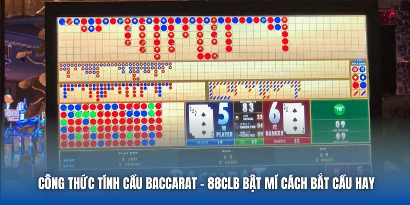 Công Thức Tính Cầu Baccarat - 88CLB Bật Mí Cách Bắt Cầu Hay